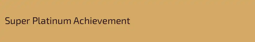 Super Platinum Achievement